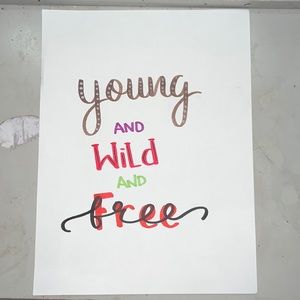calligraphy (young and wild and free)
